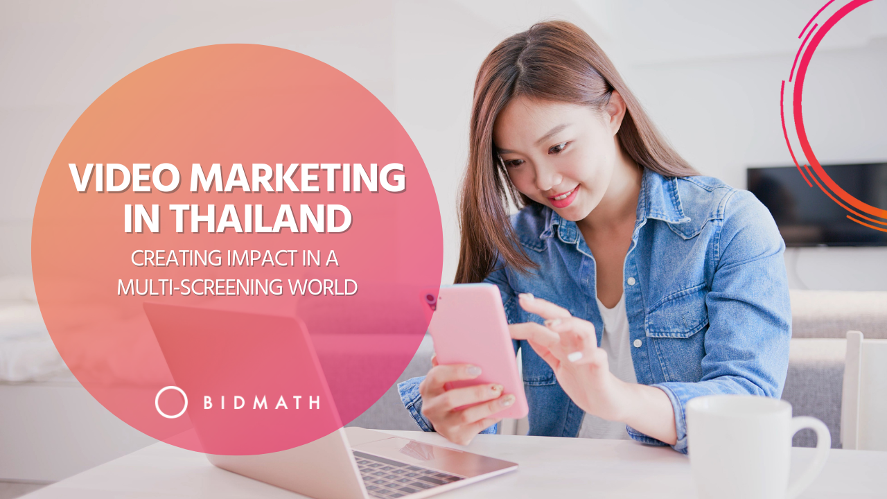 "Impactful Multi-Screen Video Marketing in Thailand